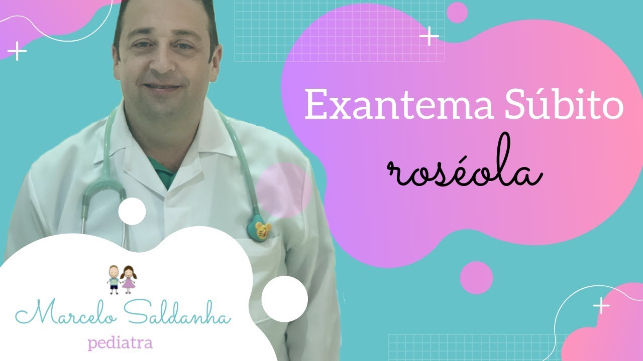 Você sabe o que é exantema súbito ou roséola ?