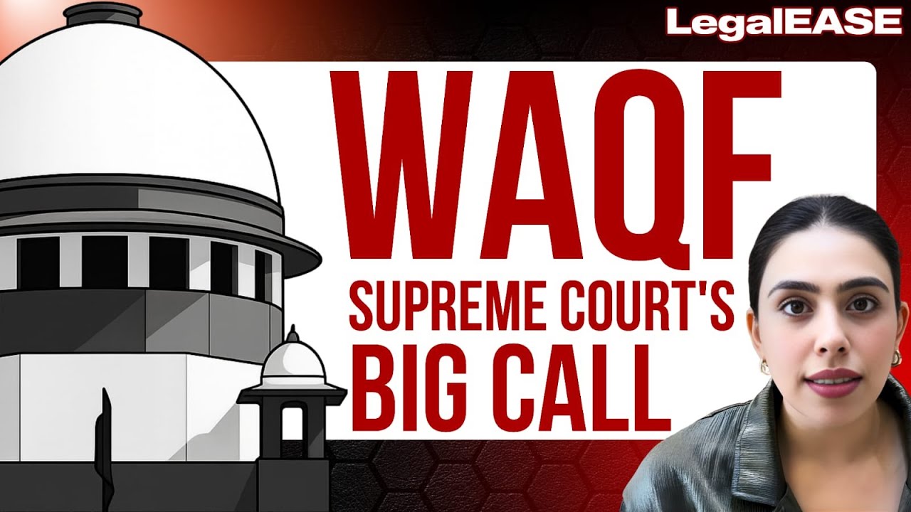 Supreme Court on Waqf Amendment Act 2025 | Full Legal Breakdown