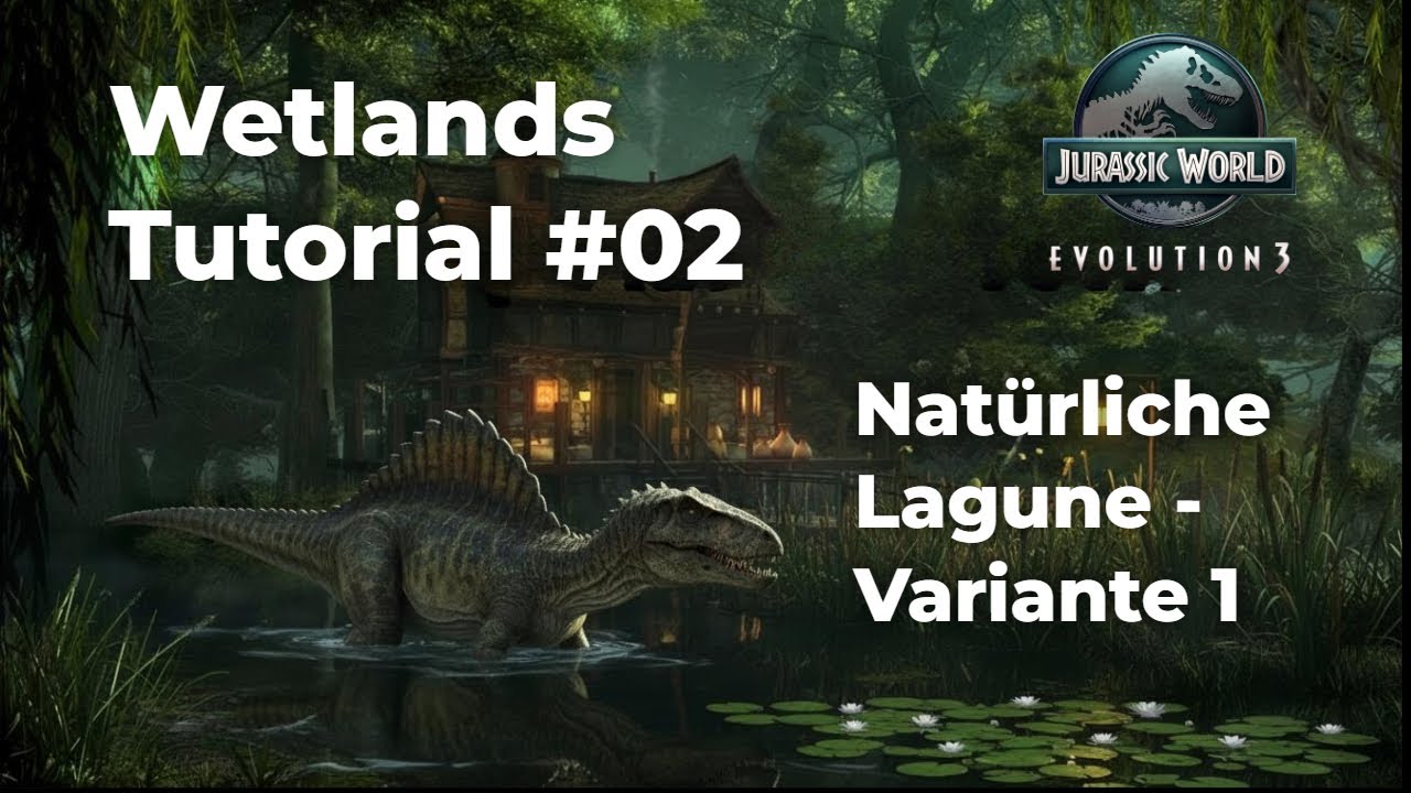 Wetlands Tutorial - Sumpflandschaft kreieren - Teil #02  | Jurassic World Evolution 3