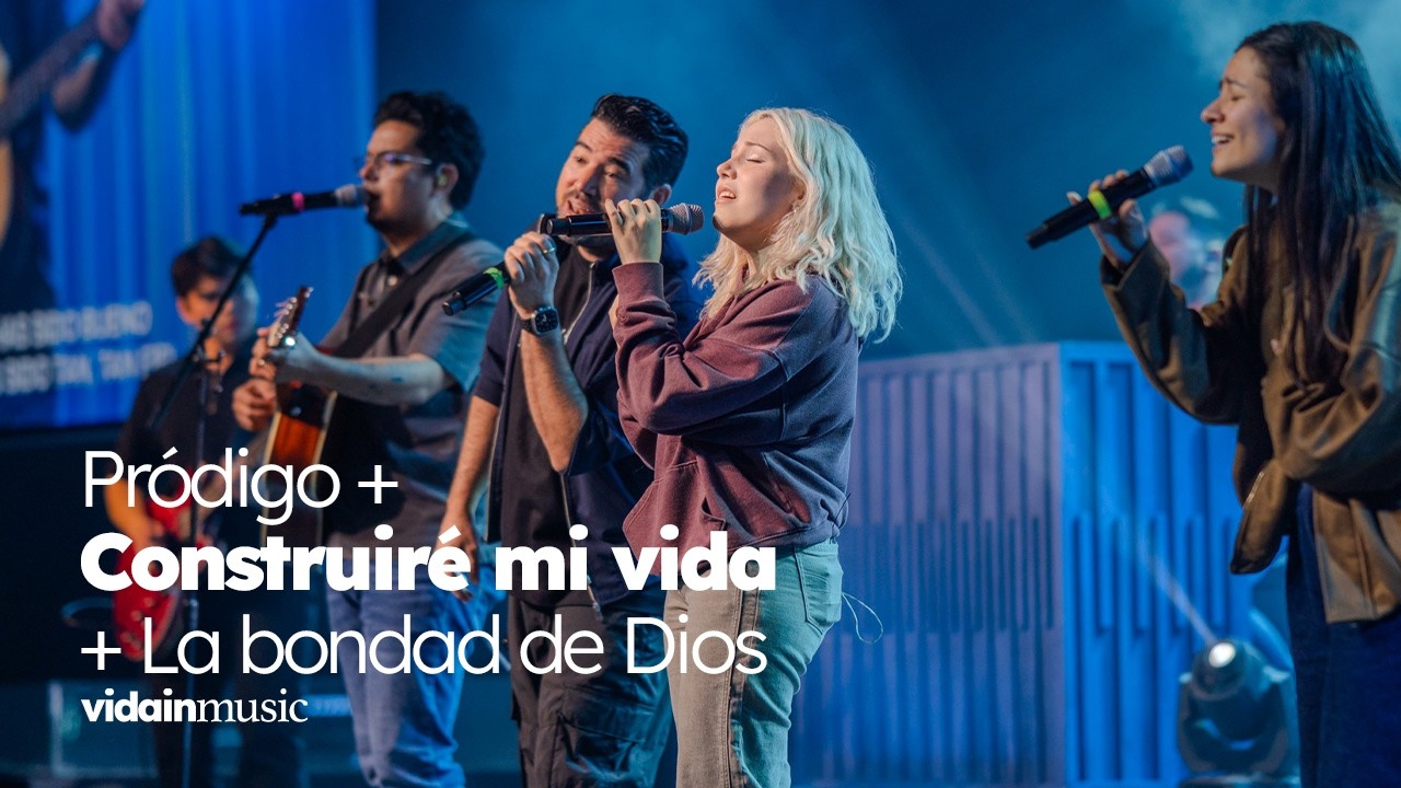 Pródigo + Construiré mi vida + La bondad de Dios | vidain music
