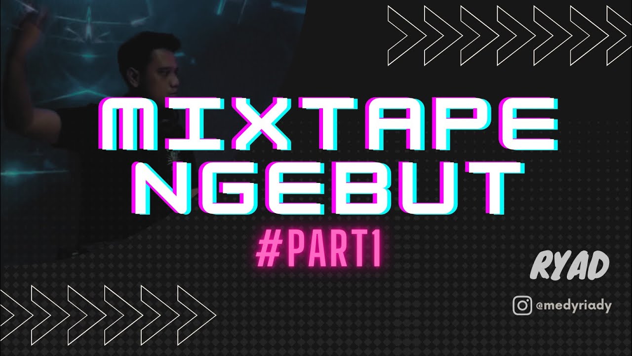 MIXTAPE NGEBUT DJ RYAD part1