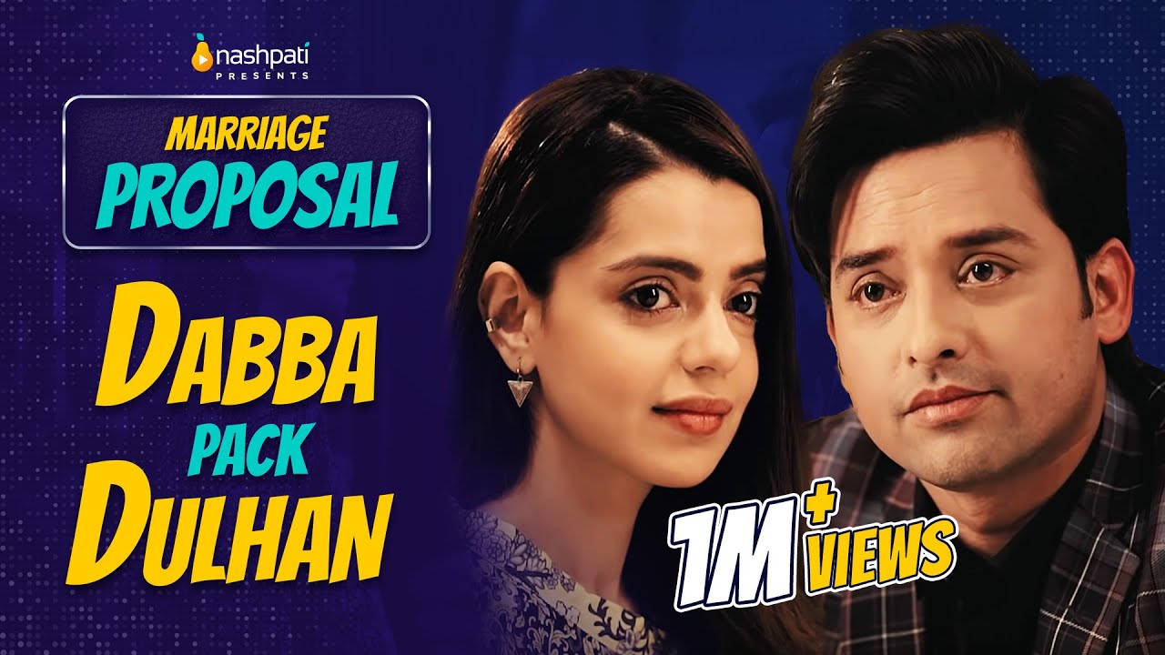 Dabba Pack Dulhan I Marriage Proposal I Comedy Sketch I Nashpati Prime