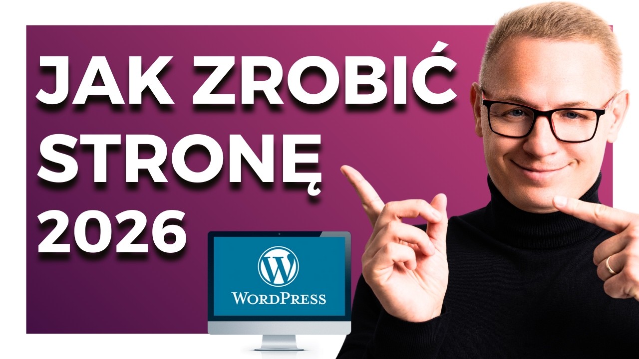 Jak Zrobić Stronę Internetową w Wordpress 2026 | 5 Kroków | Wordpress Tutorial dla Początkujących
