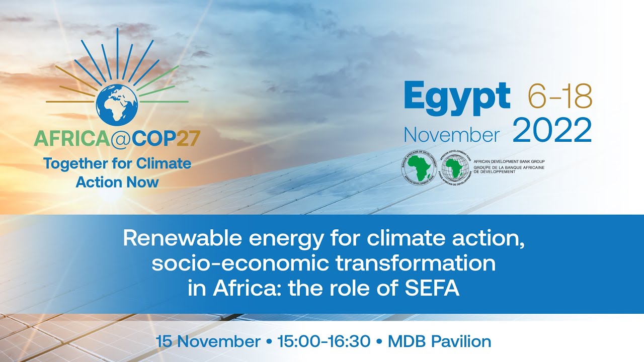 Renewable energy for climate action, socio-economic transformation in Africa: the role of SEFA