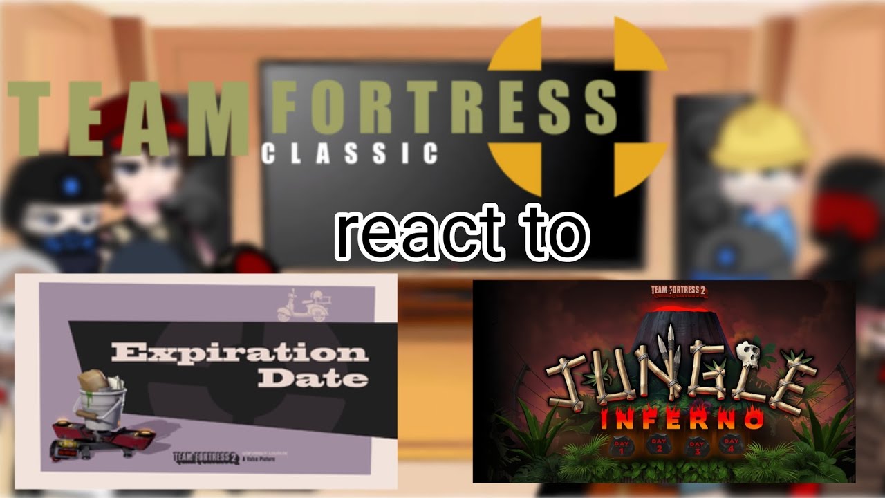 (1930 year) TFC! React to TF2 Jungle Inferno & Expiration Date! READ DESC! 