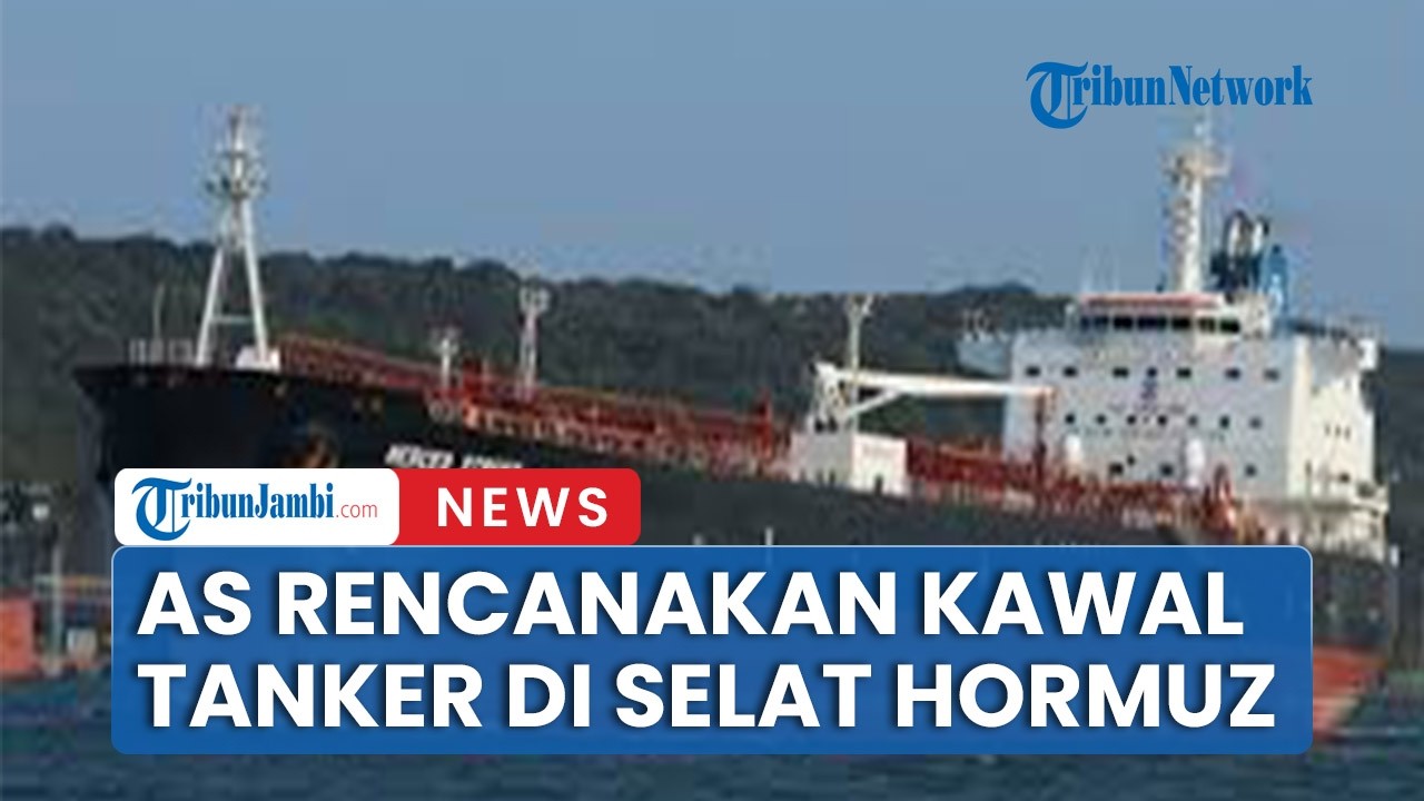 AS Rencanakan Akan Kawal Kapal Tanker Akibat Penutupan Selat Hormuz Oleh Iran