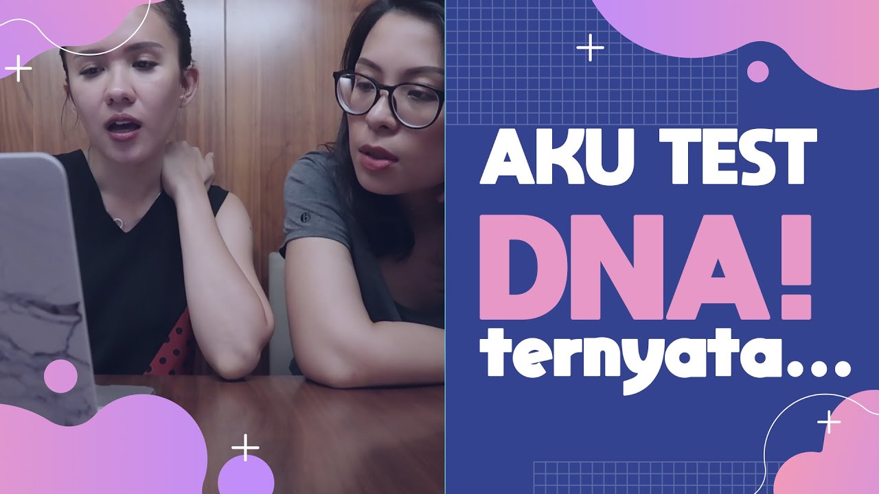 AKHIRNYA AKU TEST DNA!