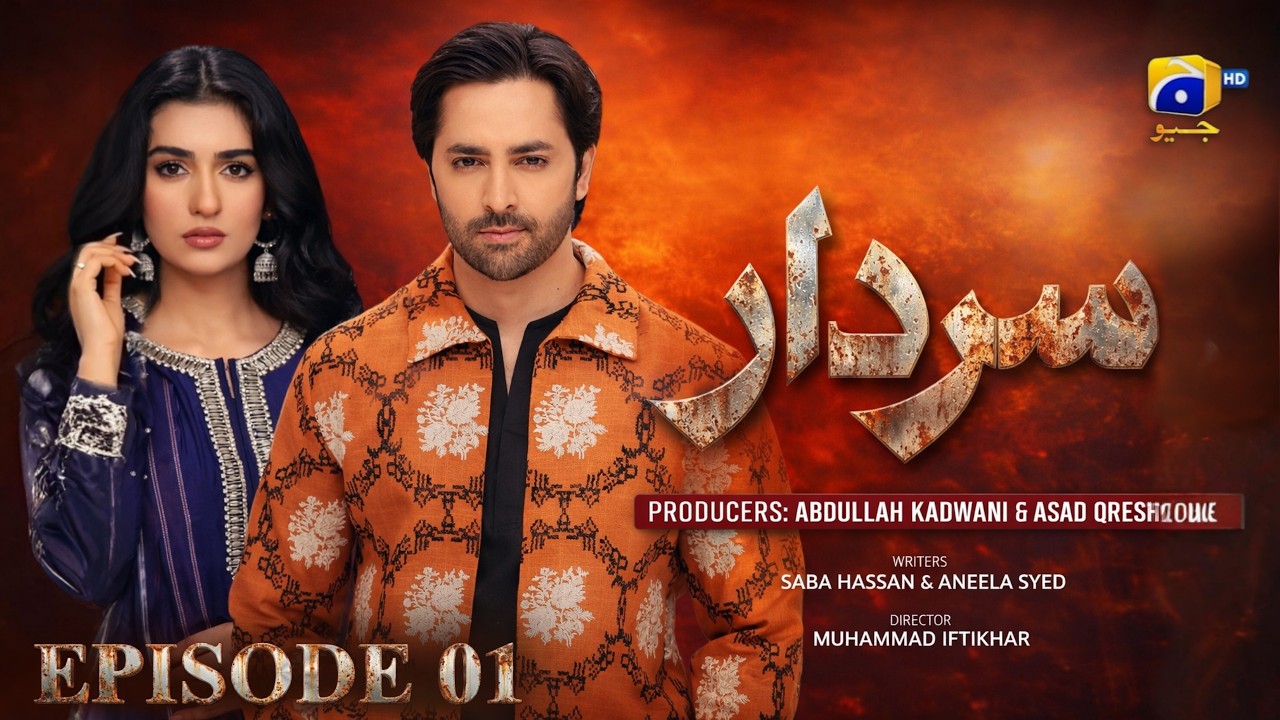 Sardar Episode 01 - [Eng Sub] - Sarah Khan - Danish Taimoor - 8th Mar 2026 | Har Pal Geo