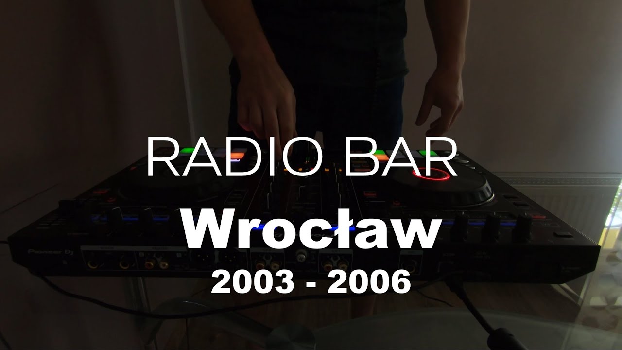 Radio Bar Wrocław 2003 - 2006 DJ Set Część 1