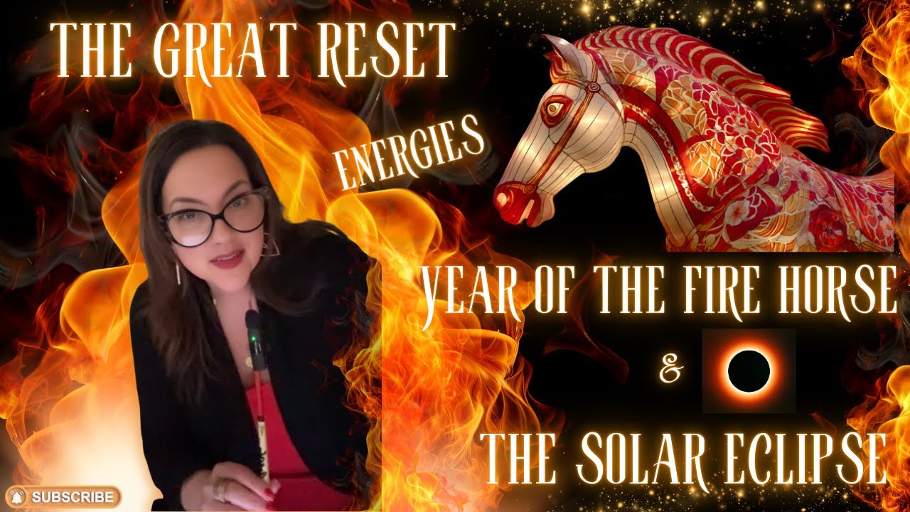🌑🔥 THE GREAT RESET: Solar Eclipse + Year of the Fire Horse 🐎