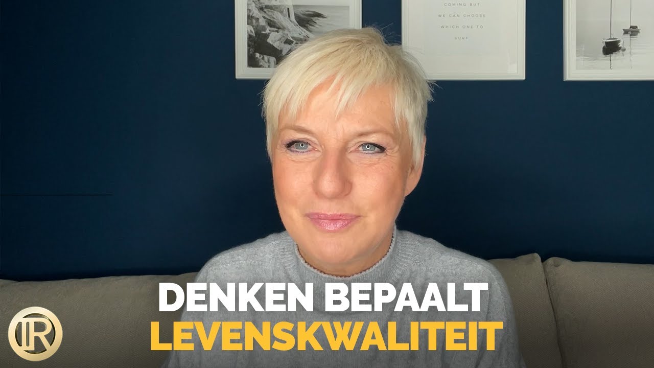 Ons denken bepaalt onze levenskwaliteit | Inge Rock