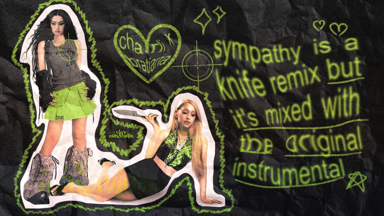 sympathy is a knife remix but it's mixed with the original instrumental ⅼⅼ charli ⭒ ariana ⊹ ࣪ ˖ . ݁