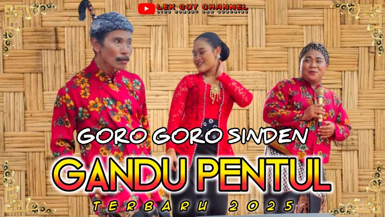 GANDU PENTUL TERBARU 2025 !!! DALAM CERITA GORO GORO SINDEN JARANAN SELENDANG BIRU DI RINGIN 7
