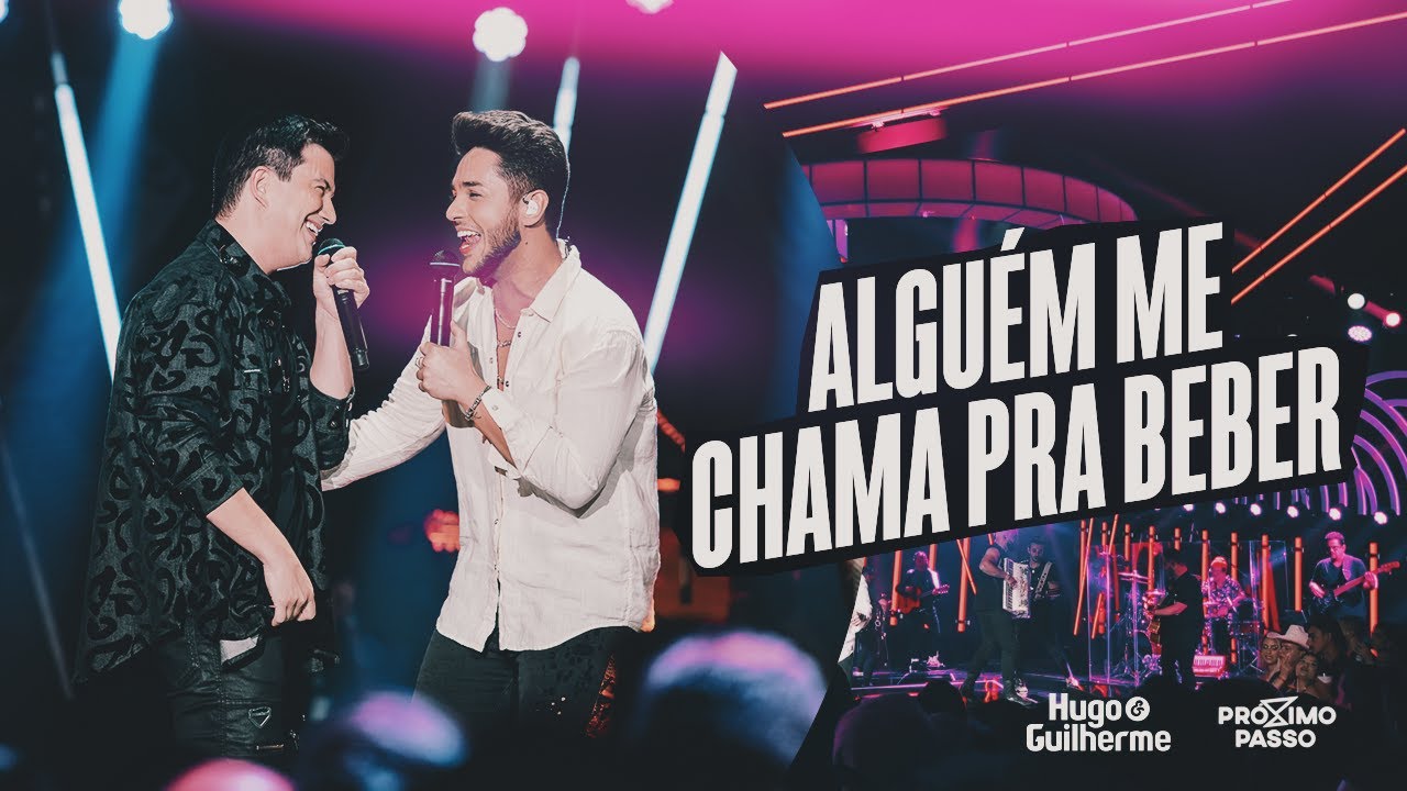 Hugo e Guilherme - Alguém Me Chama Pra Beber - DVD Próximo Passo