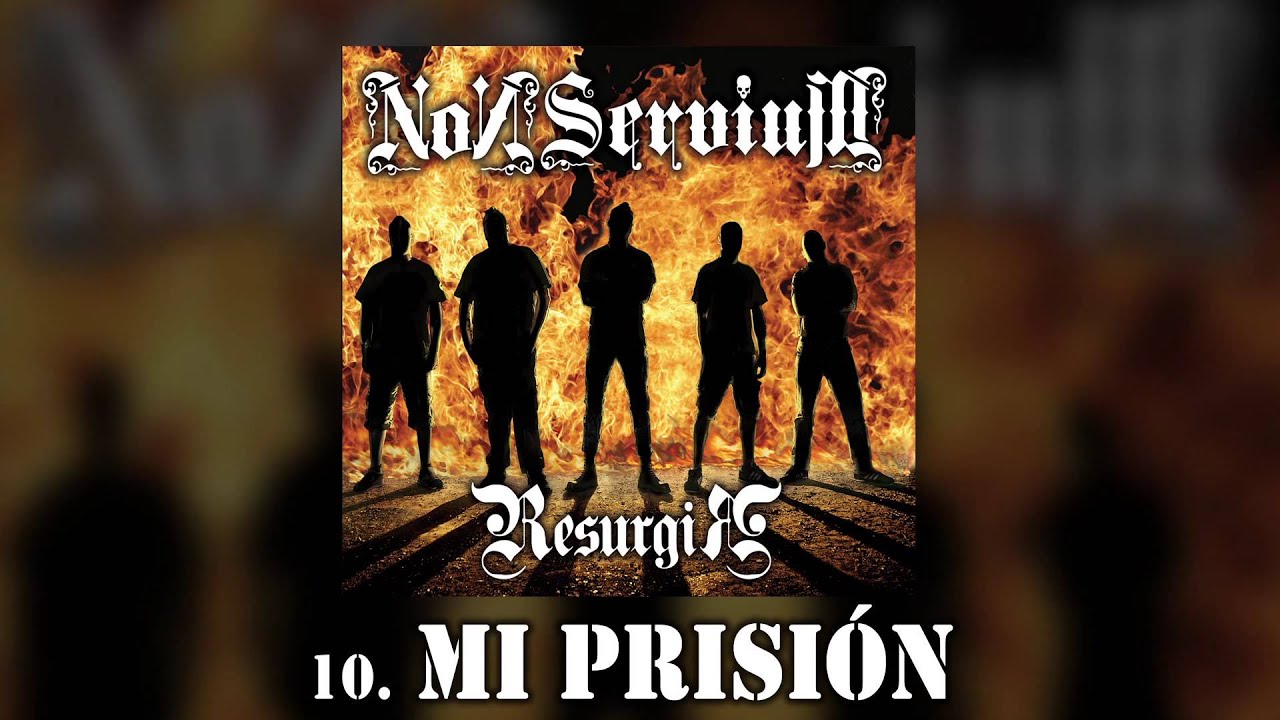 'Mi Prisión' - Non Servium [Resurgir] 2015