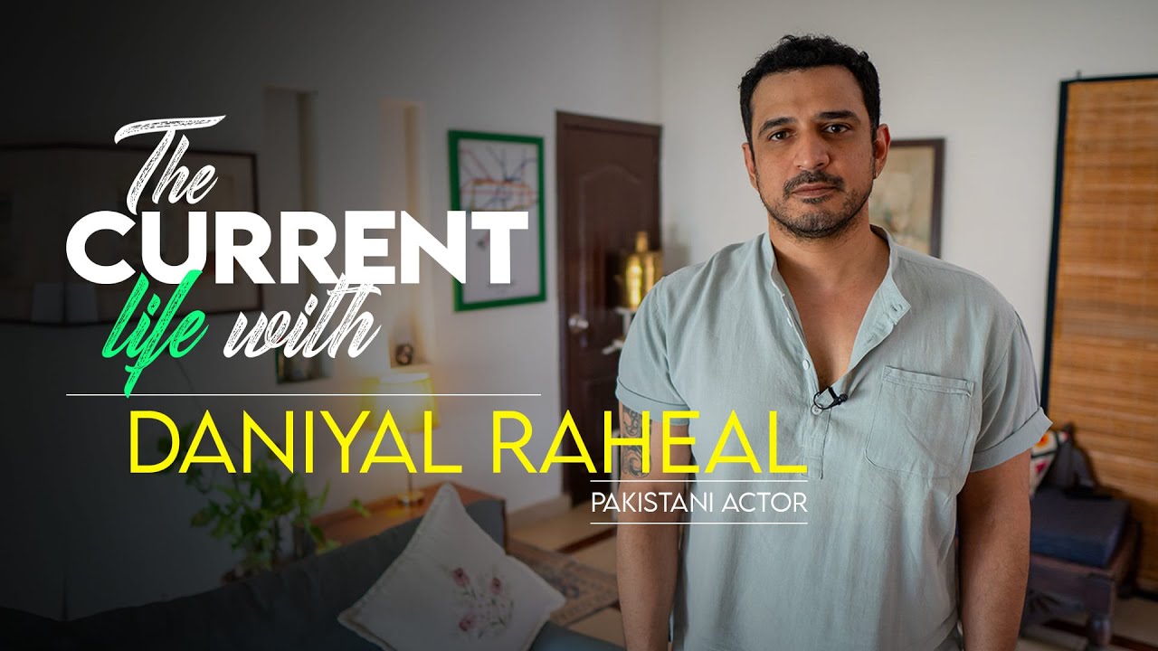 The Current Life | Daniyal Raheal