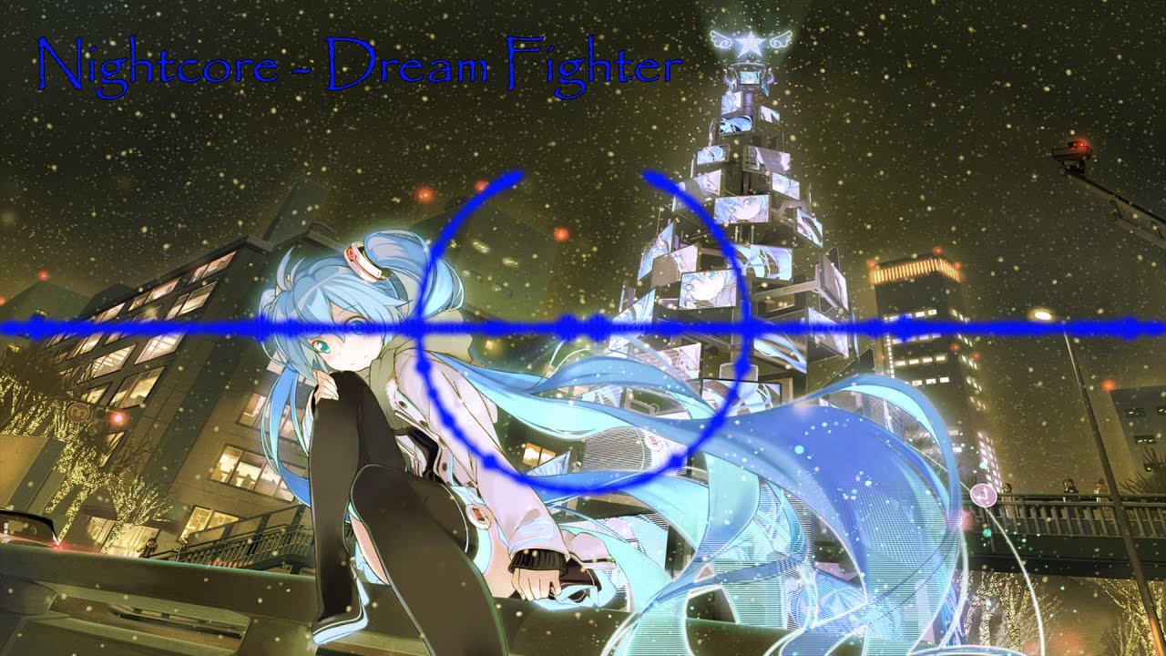 Nightcore - Dream Fighter