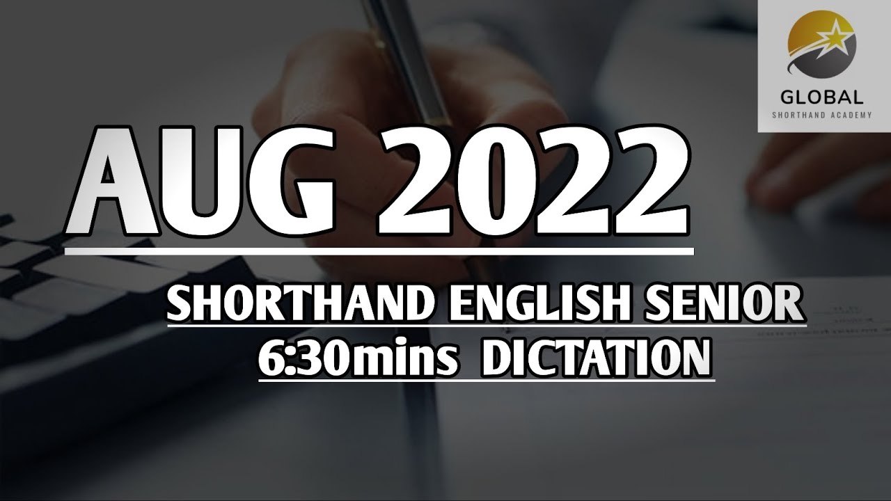 AUG 2022 SHORTHAND ENGLISH SENIOR SPEED 6:30mins DICTATION 🔊✍🏼🏆✨