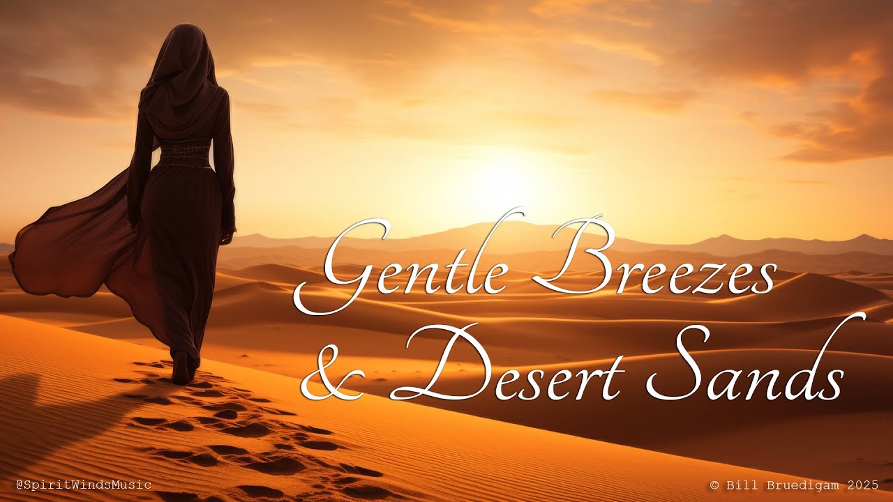Gentle Breezes & Desert Sands by Spirit Winds