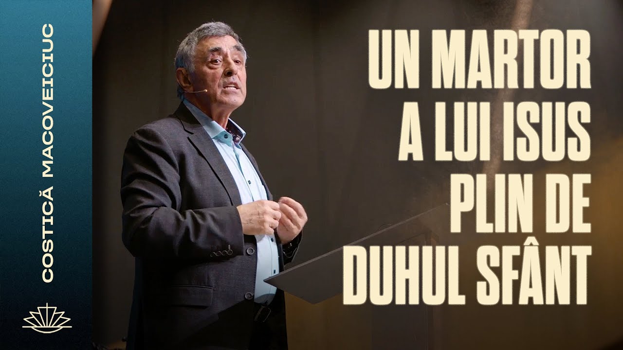 COSTICĂ MACOVEICIUC // Un martor a lui Isus, plin de Duhul Sfânt