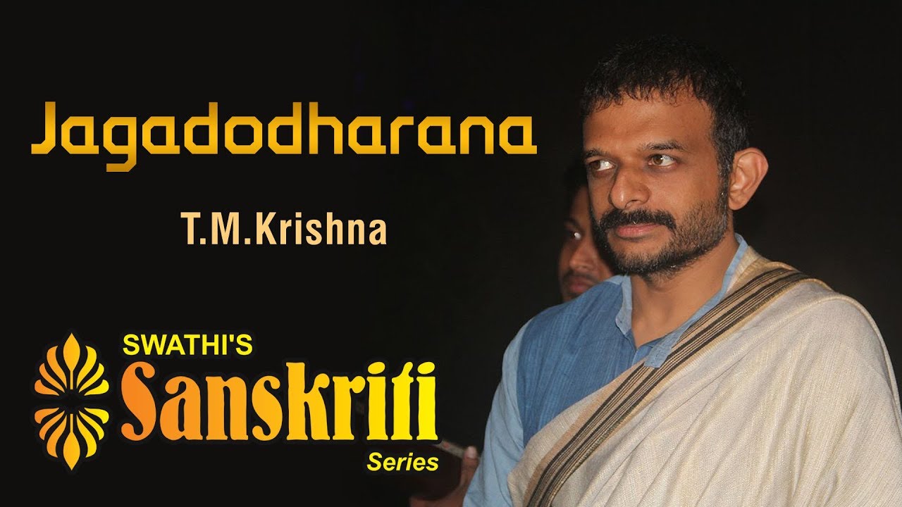 Jagadodharana - Raaga: Kaapi l T.M.Krishna l Carnatic Music Concert