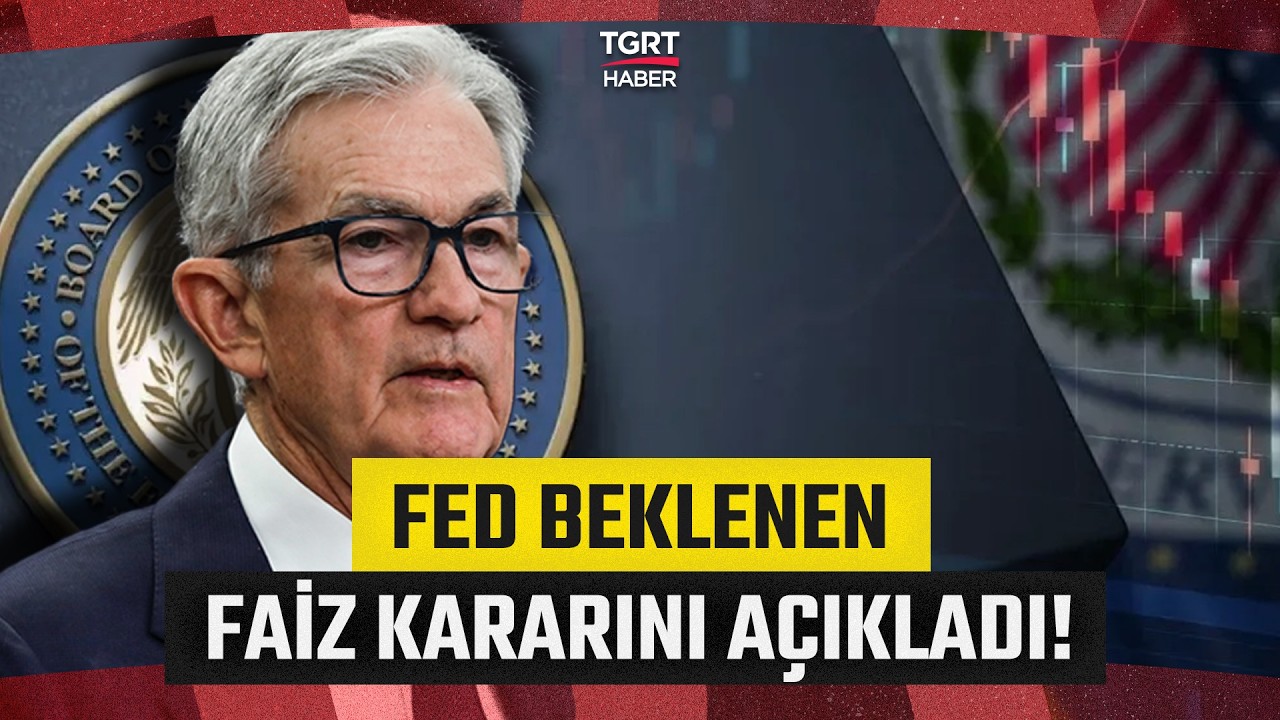 Savaşın Ardından D&uuml;nyanın G&ouml;z&uuml; Buradaydı! Fed Beklenen Faiz Kararını A&ccedil;ıkladı - TGRT Haber