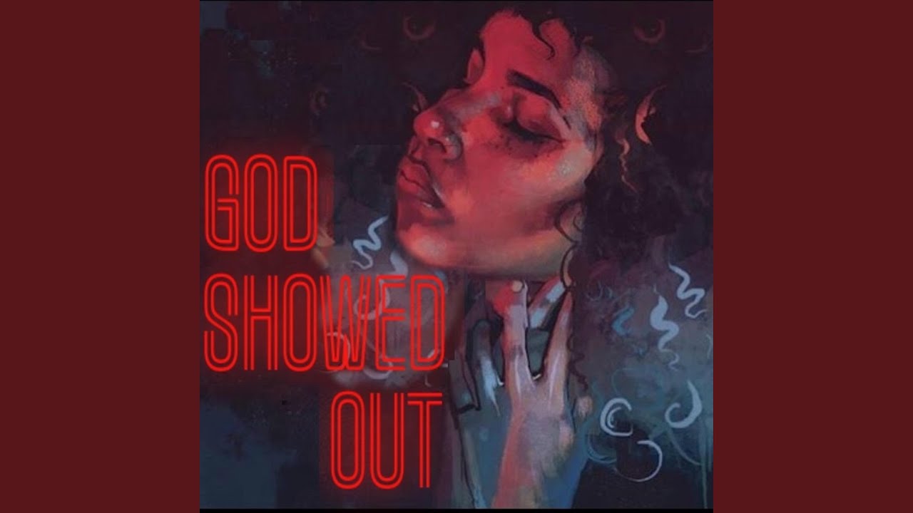 God Showed Out