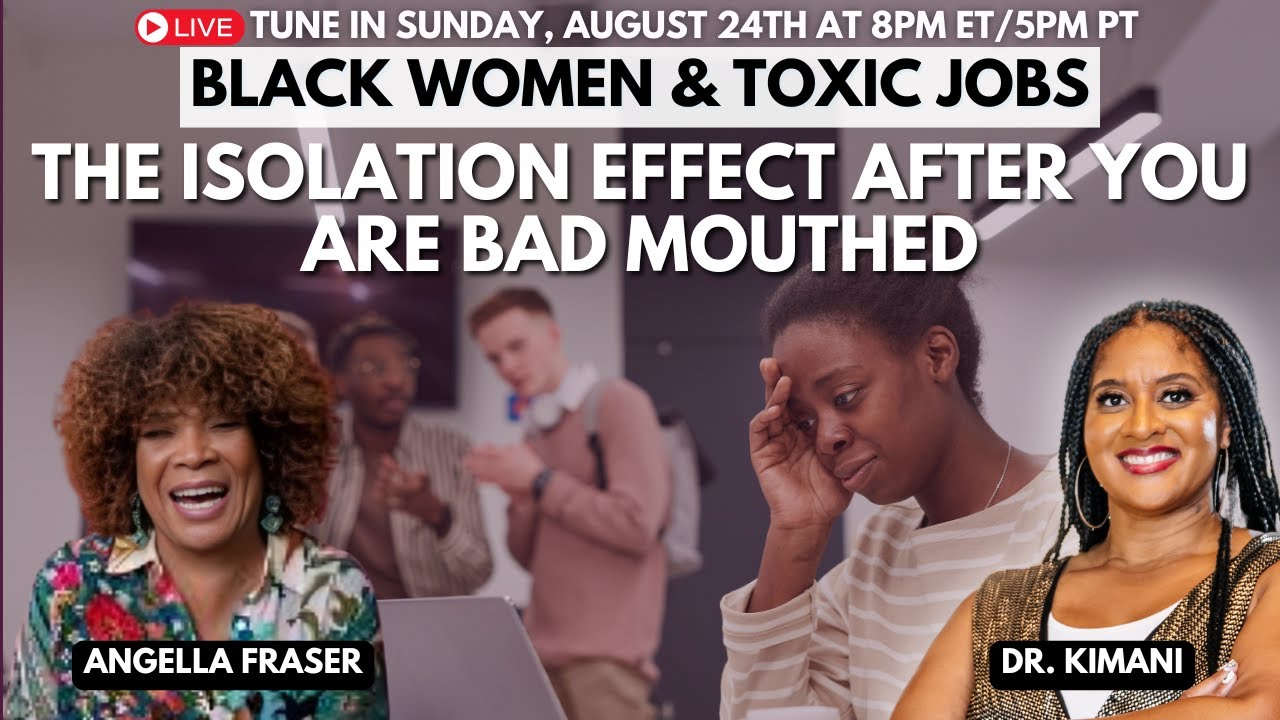 The Isolation Effect After You Are Bad Mouthed: Black Women & Toxic Jobs #blackwoman