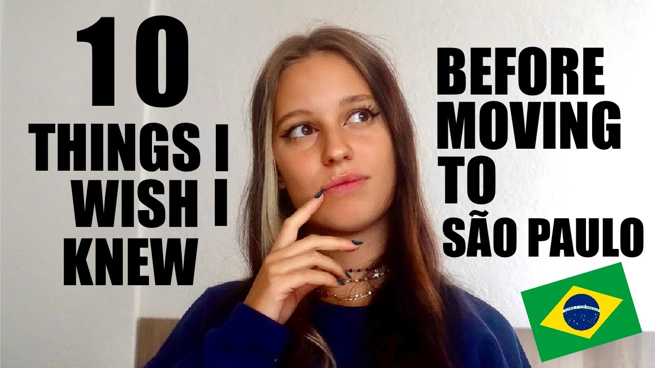 Things I wish I knew before MOVING to S&Atilde;O PAULO