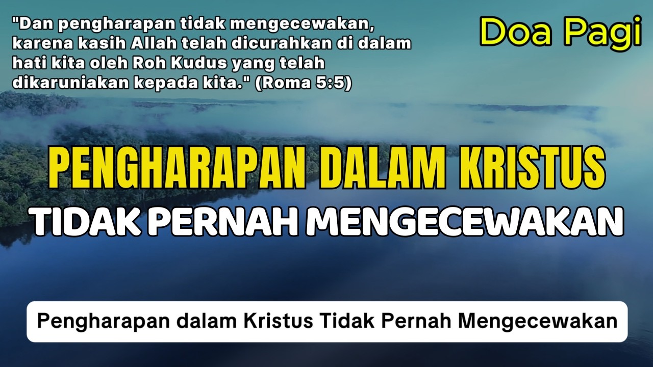 Pengharapan dalam Kristus Tidak Pernah Mengecewakan | Doa Pagi