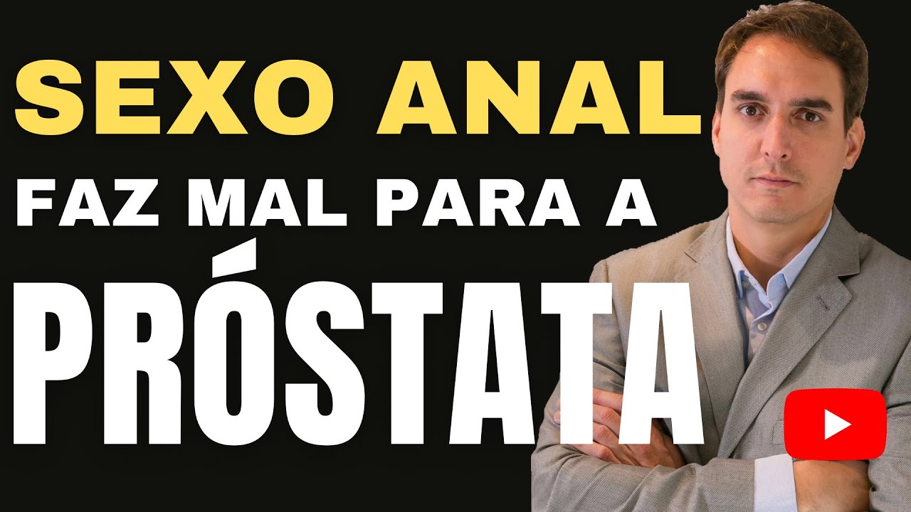 SEXO ANAL faz mal para a PRÓSTATA?