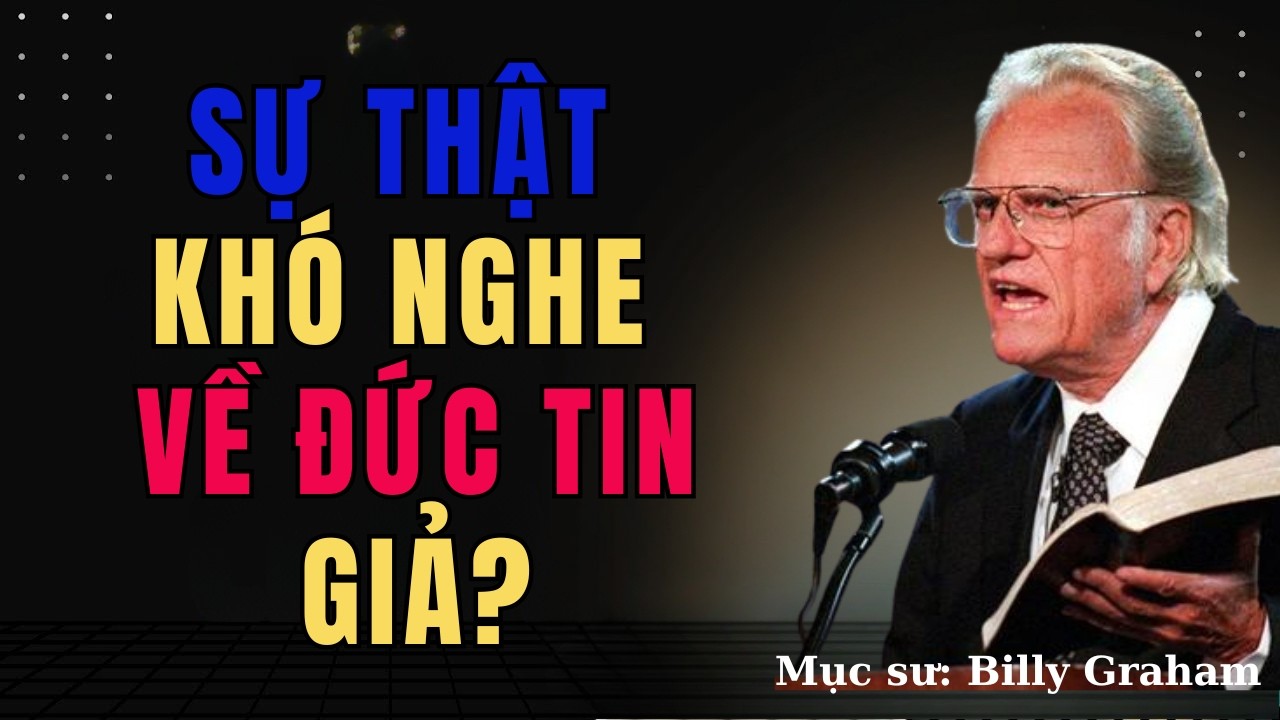 Sự Thật Khó Nghe Về Đức Tin “Giả” | Nghe Lời Chúa