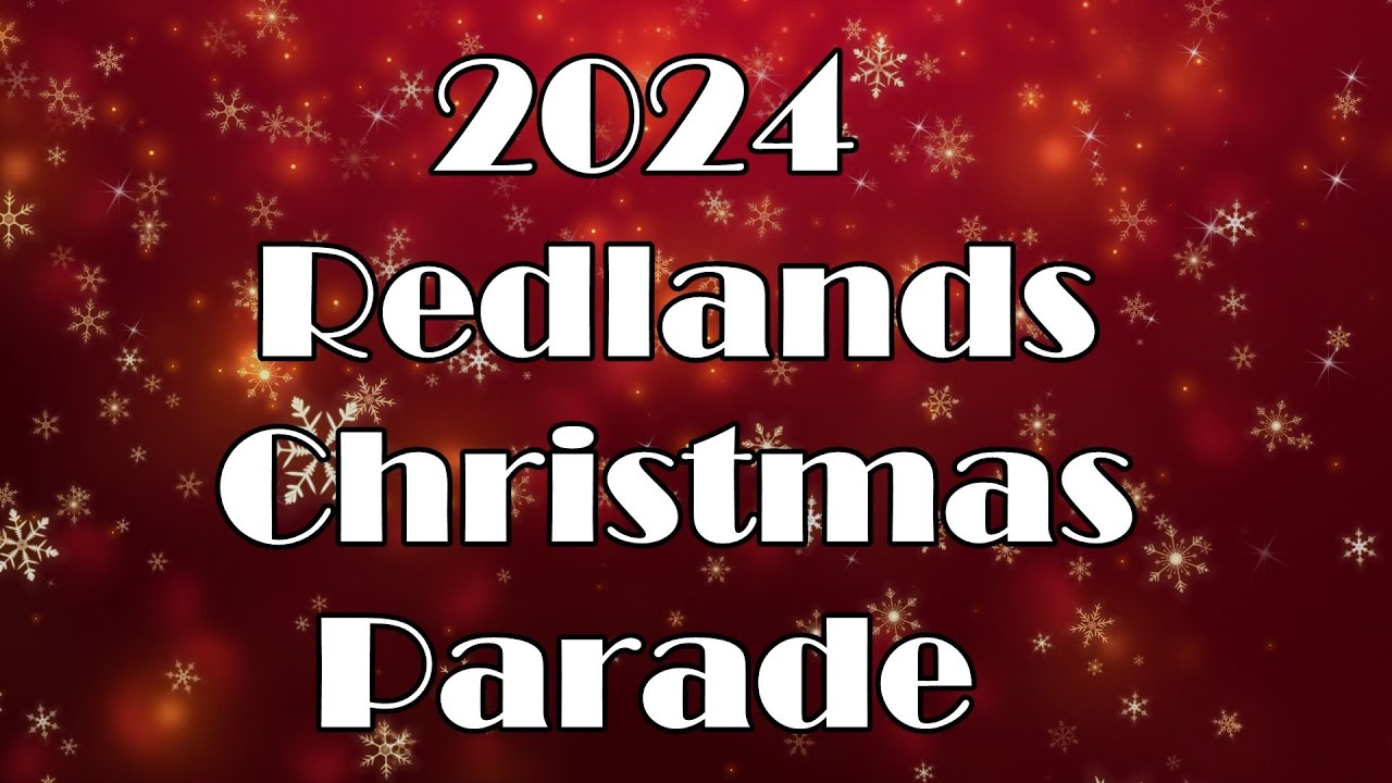 Redlands Christmas Parade 2024