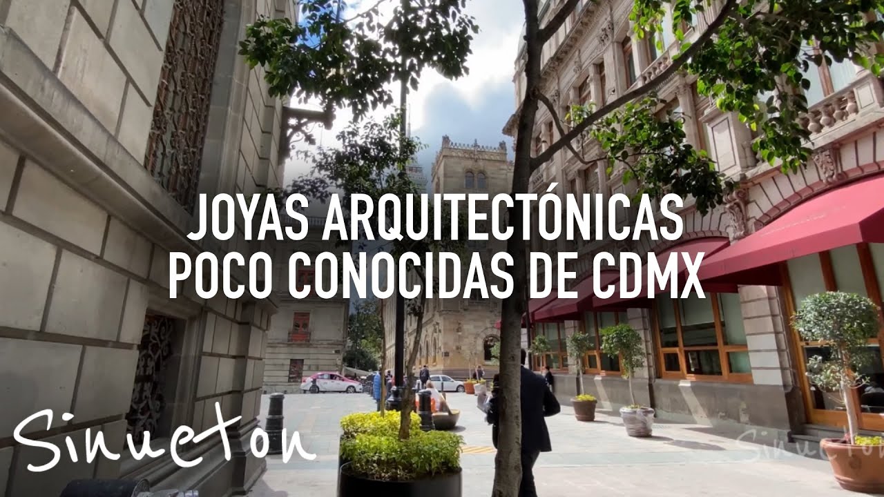 Joyas Arquitectónicas POCO CONOCIDAS de CDMX
