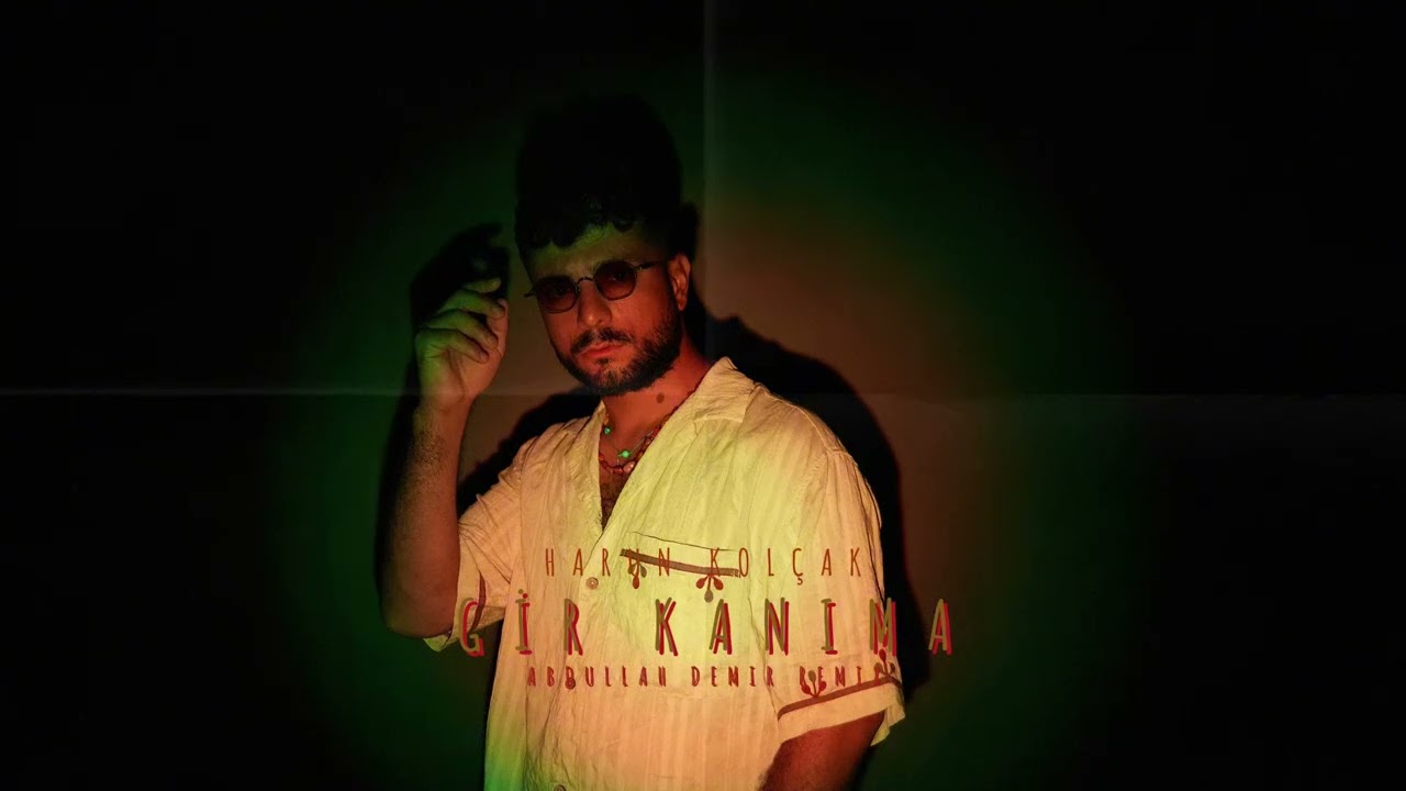 Harun Kolçak - Gir Kanıma ( Abdullah Demir Remix )