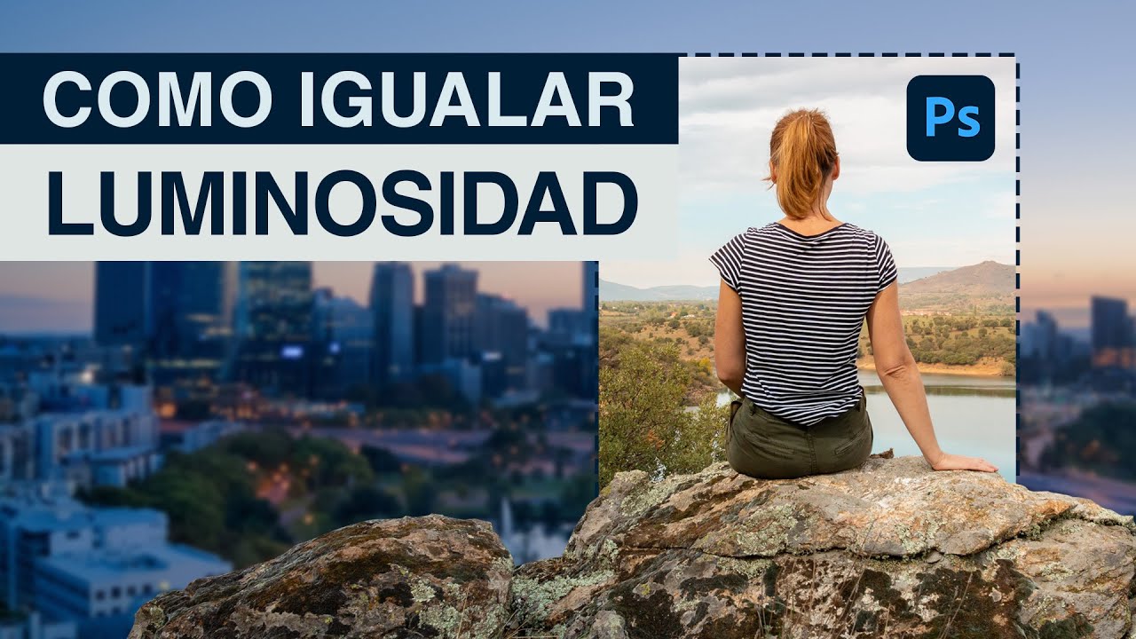 IGUALAR Luminosidad 💡 de 2 Fotos en Photoshop