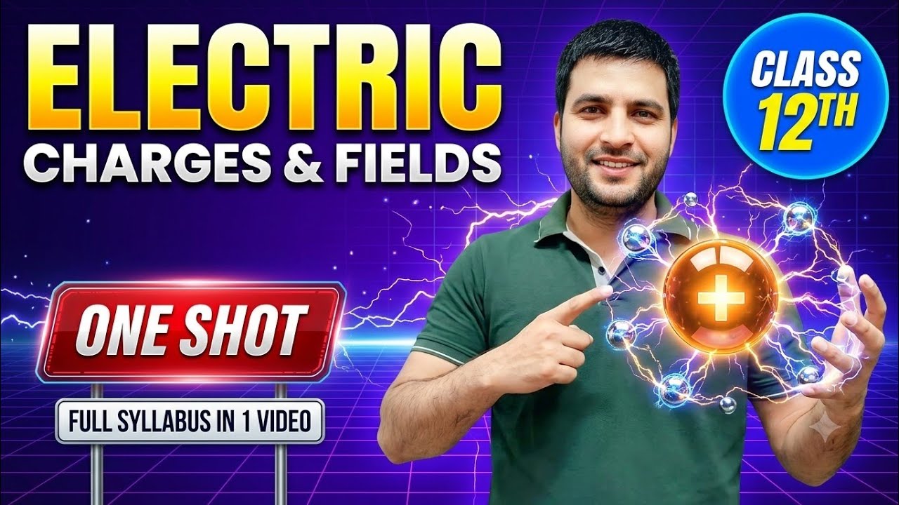 Electric Charges And Fields ONE SHOT 🔥 | Class 12th Physics Chapter 1 | NCERT Covered | Sanjay Sir.