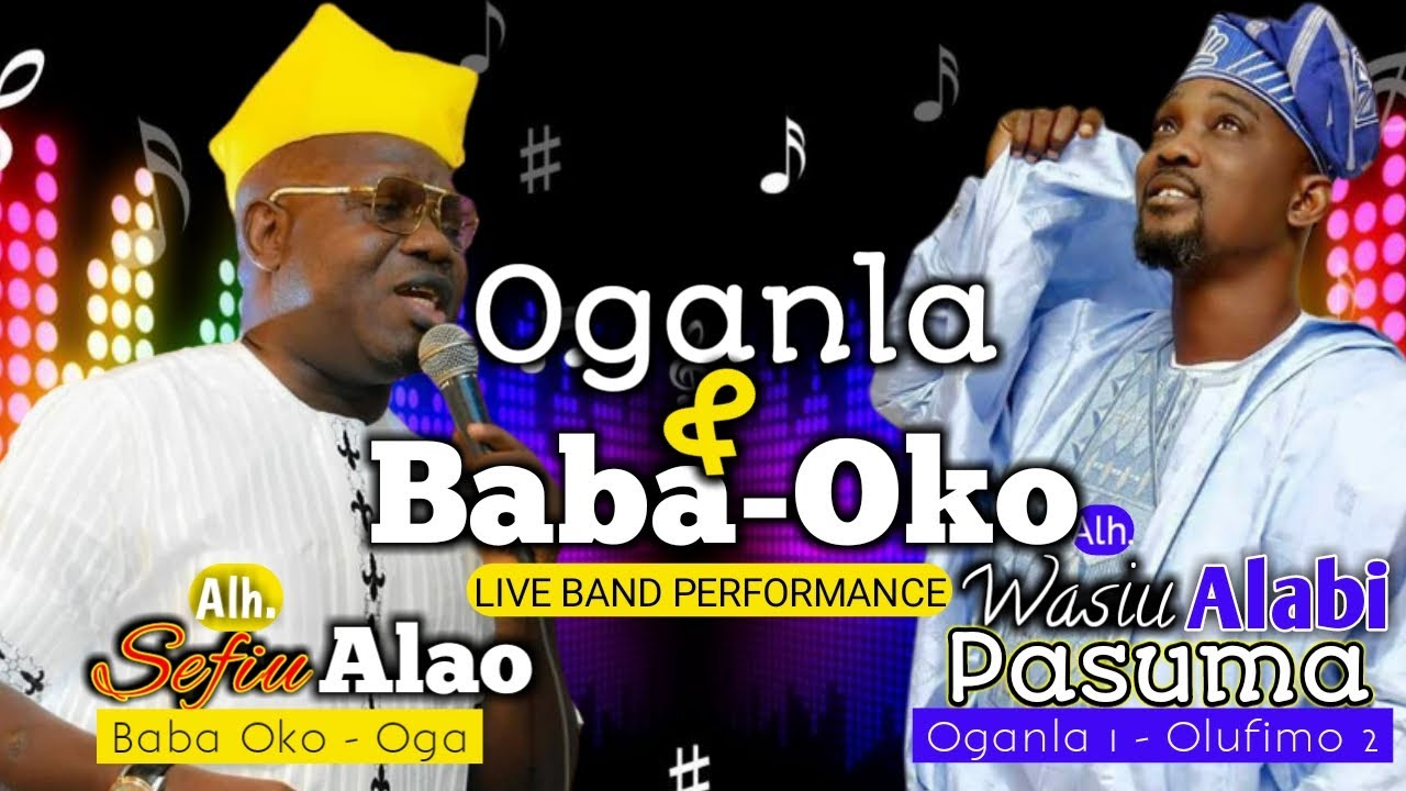 Oganla For Baba-Oko | Wasiu Alabi Pasuma & Alh. Sefiu Alao - #Audio