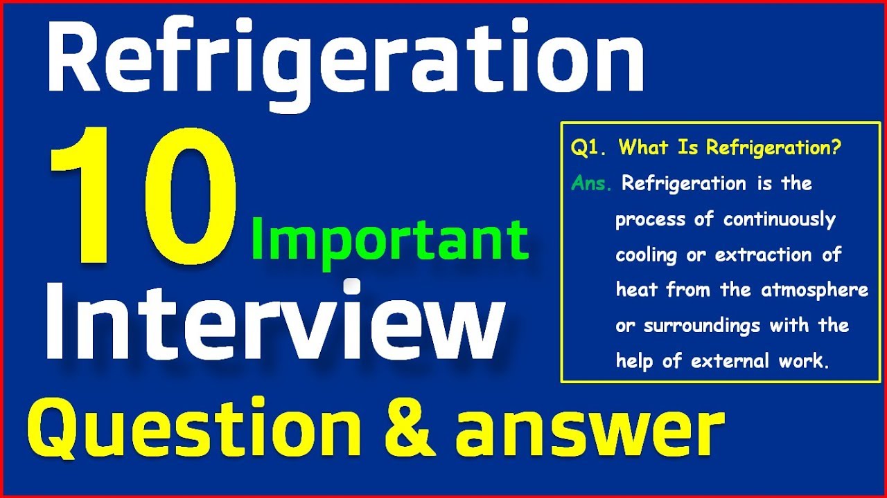 Refrigeration system Top 10 Important basics Interview question and answer