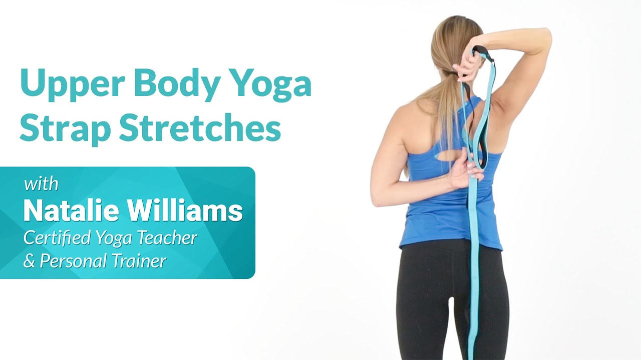Upper Body Yoga Strap Stretches