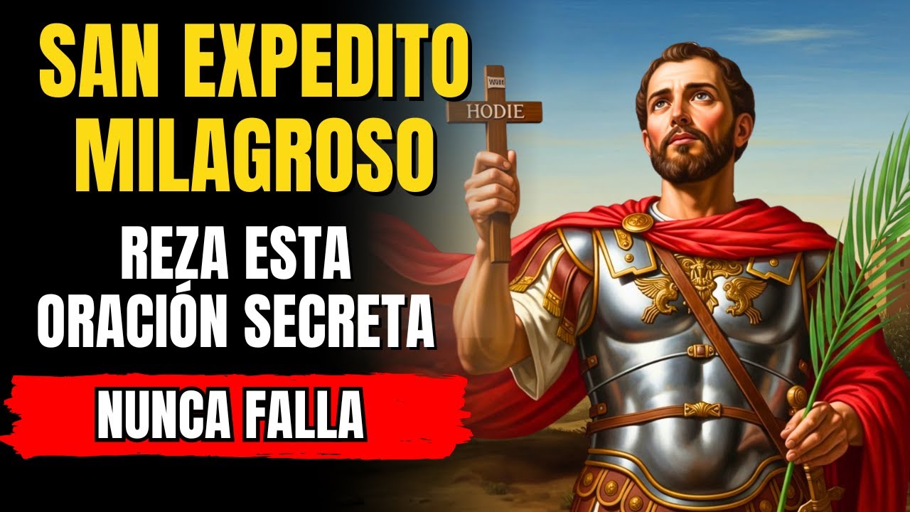 💖 ORACIÓN SECRETA a SAN EXPEDITO 🙏 para PETICIONES IMPOSIBLES ✨ NUNCA FALLA