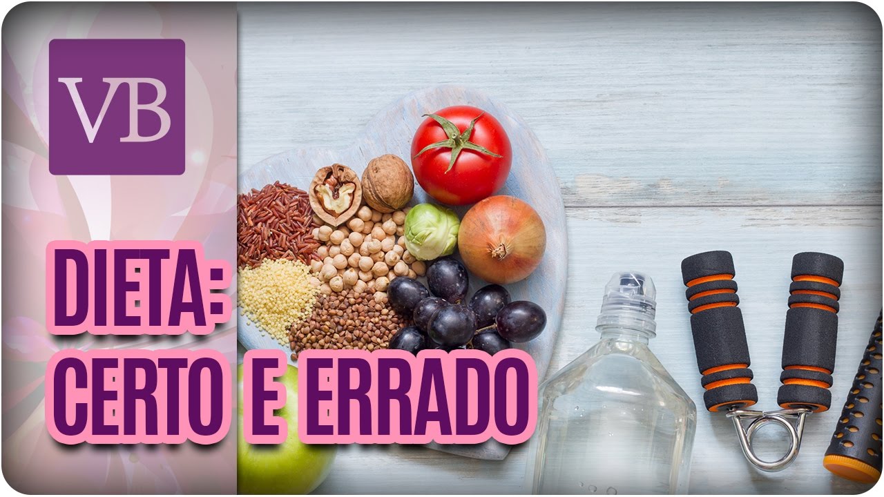 O Certo e o Errado na Dieta - Você Bonita (28/03/17)