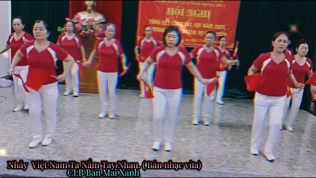 Nhảy Việt Nam Ta Nắm Tay Nhau ( nhạc vừa)   -CLB Ban Mai Xanh 