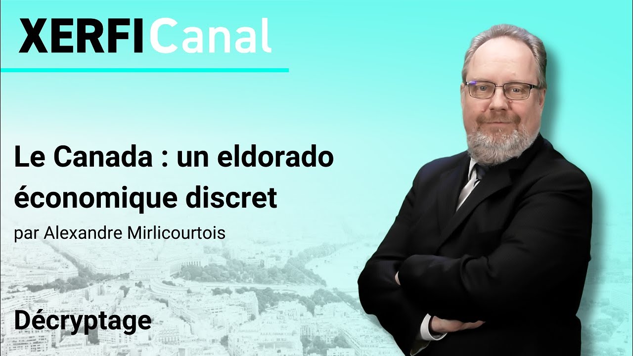 Le Canada : un eldorado économique discret [Alexandre Mirlicourtois]