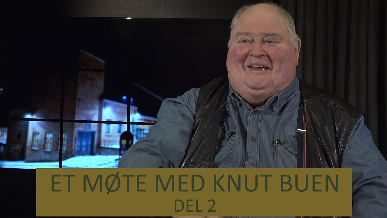 ET MØTE MED KNUT BUEN DEL 2