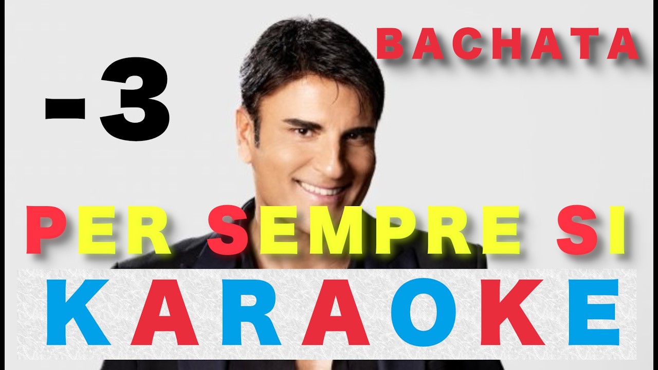 Per sempre si - Mix - Sal Da Sinci - BACHATA -3 semitoni - Karaoke Originale