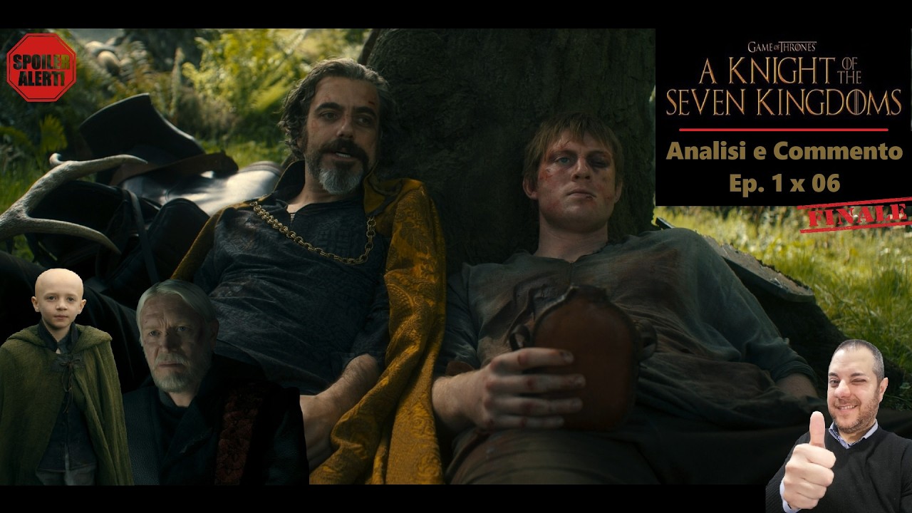 A KNIGHT OF THE SEVEN KINGDOMS | Analisi e Commento Ep. 1 x 06 | CON SPOILER | E ora si parte ... 👍