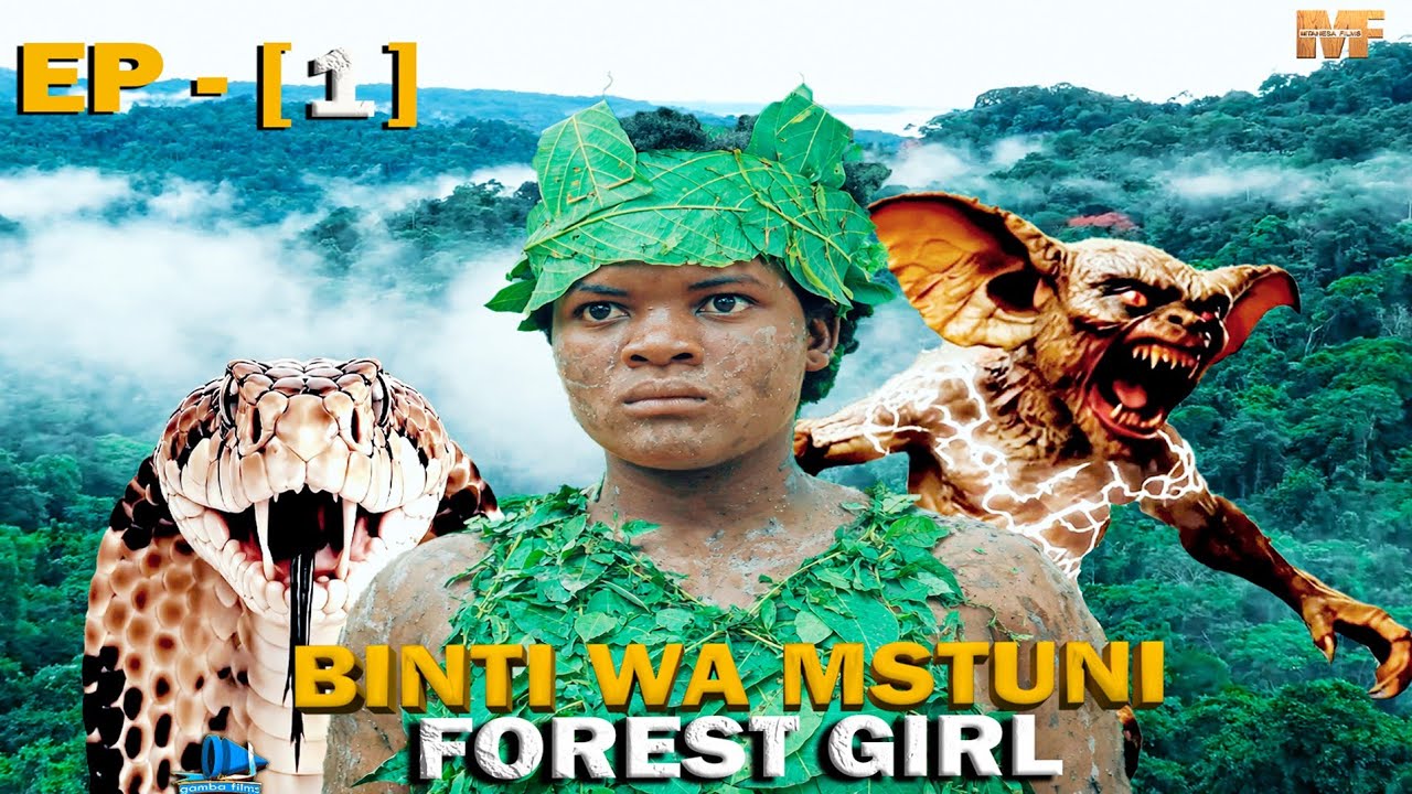 BINTI WA MSTUNI /FOREST  GIRL  [ EP 1 ] #bongoseries #love #mtotowamtaani #movie 