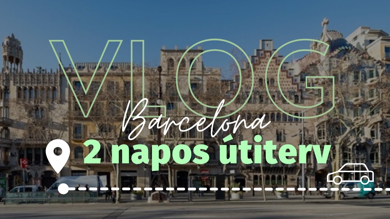 Mit ne hagyj ki, ha először vagy Barcelonában? 🏖️ 2 napos útiterv első látogatóknak!