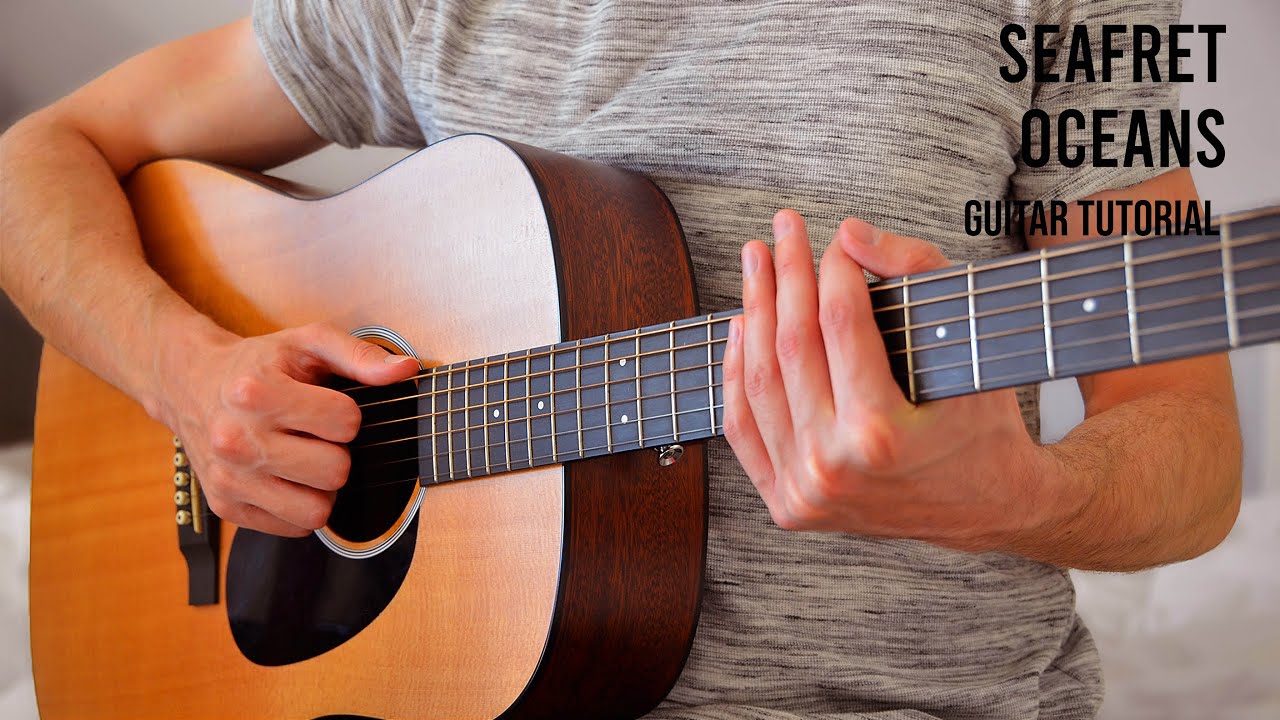 Seafret - Oceans EASY Guitar Tutorial With Chords / Lyrics